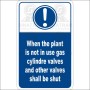  Warning - When the plant is not in use gas cylindre valves and other valves shall be shut